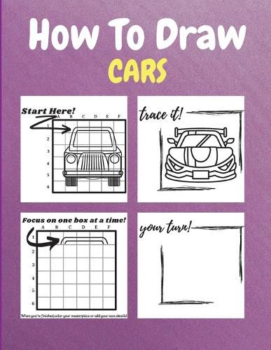 Cover image for How To Draw Cars: A Step-by-Step Drawing and Activity Book for Kids