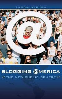 Cover image for Blogging America: The New Public Sphere