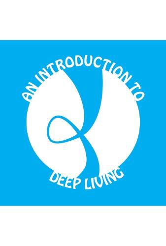 Cover image for An Introduction to Deep Living