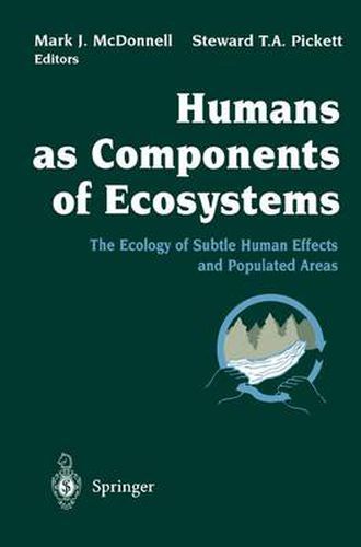 Humans as Components of Ecosystems: The Ecology of Subtle Human Effects and Populated Areas