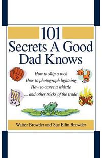 Cover image for 101 Secrets a Good Dad Knows