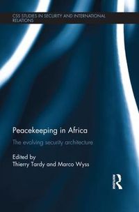 Cover image for Peacekeeping in Africa: The evolving security architecture