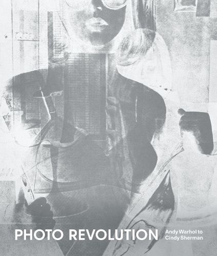 Cover image for Photo Revolution: Andy Warhol to Cindy Sherman