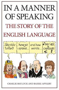 Cover image for In a Manner of Speaking: The Story of Spoken English