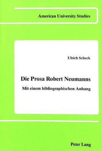 Die Prosa Robert Neumanns: Mit Einem Bibliographischen Anhang