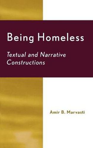 Cover image for Being Homeless: Textual and Narrative Constructions