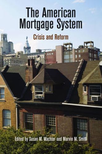 Cover image for The American Mortgage System: Crisis and Reform