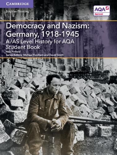 Cover image for A/AS Level History for AQA Democracy and Nazism: Germany, 1918-1945 Student Book