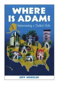 Cover image for Where is Adam, understanding a father's role, by Jeff Wheeler