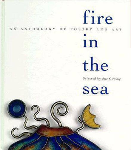 Cover image for Fire in the Sea: An Anthology of Poetry and Art