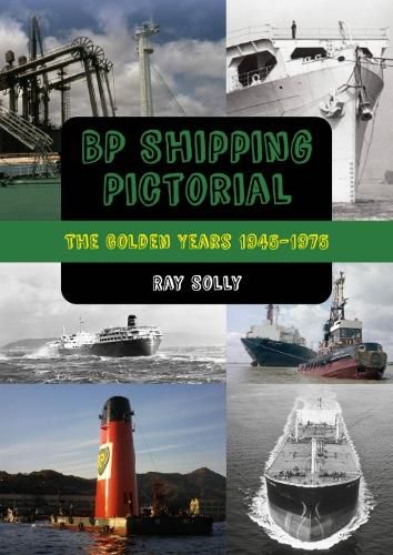 Cover image for BP Shipping Pictorial: The Golden Years 1945 - 1975