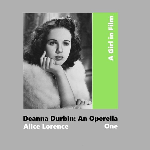 Cover image for A Girl in Film. Deanna Durbin