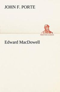 Cover image for Edward MacDowell