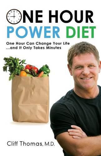 Cover image for One Hour Power Diet: One Hour Can Change Your Life and It Only Takes Minutes