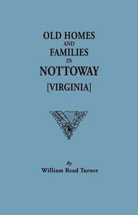 Cover image for Old Homes and Families in Nottaway