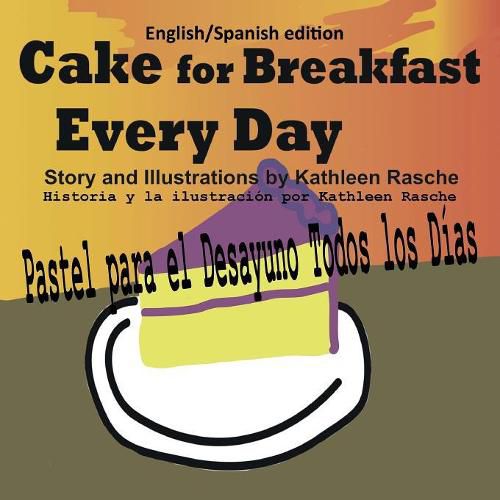 Cover image for Cake for Breakfast Every Day - English/Spanish edition