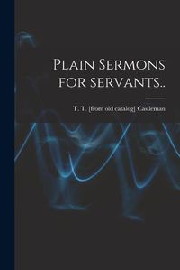 Cover image for Plain Sermons for Servants..