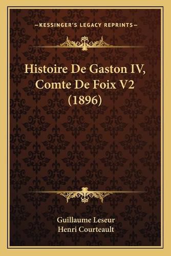 Histoire de Gaston IV, Comte de Foix V2 (1896)