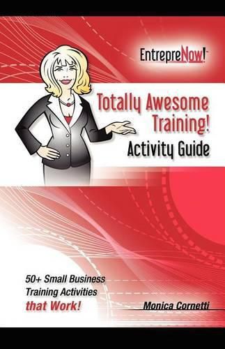 Cover image for Totally Awesome Training Activity Guide Book: How to Put Gamification to Work for You