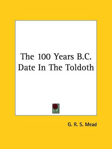 Cover image for The 100 Years B.C. Date in the Toldoth