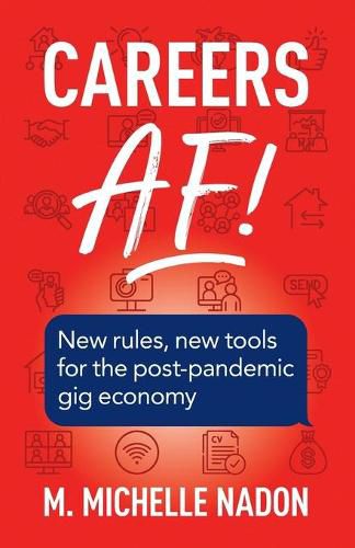 Cover image for Careers AF! (2nd Edition): New Rules, New Tools for the Post-Pandemic Gig Economy
