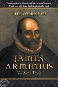 Cover image for The Works of James Arminius: Volume Two