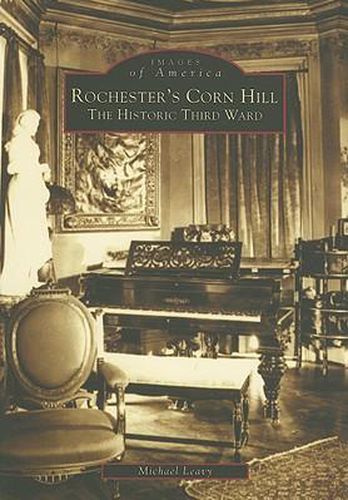 Cover image for Rochester's Corn Hill: The Historic Third Ward