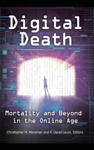 Digital Death: Mortality and Beyond in the Online Age