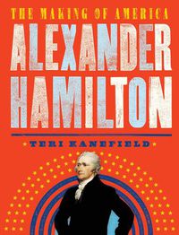 Cover image for Alexander Hamilton: The Making of America #1