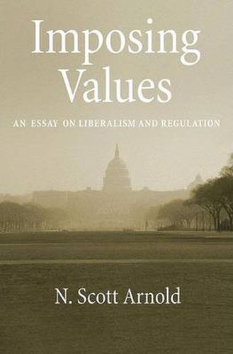 Cover image for Imposing Values: Liberalism and Regulation