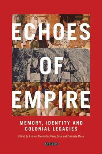 Cover image for Echoes of Empire: Memory, Identity and Colonial Legacies