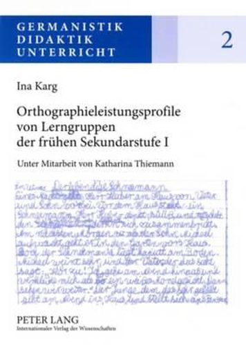 Cover image for Orthographieleistungsprofile Von Lerngruppen Der Fruehen Sekundarstufe I: Befunde - Kontexte - Folgerungen