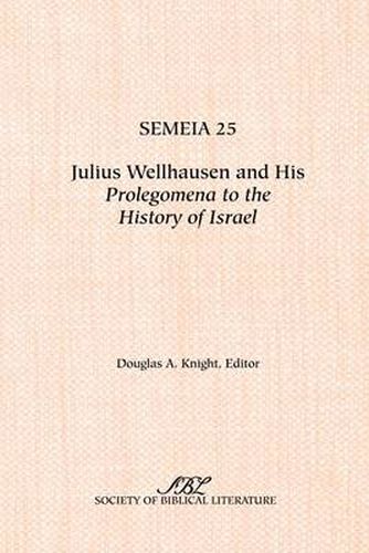 Cover image for Semeia 25: Julius Wellhausen and His Prolegomena to the History of Israel