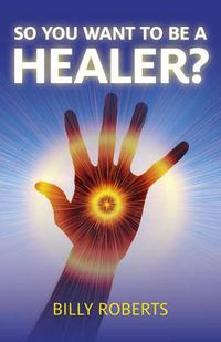 Cover image for So You Want To be A Healer?