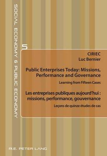 Cover image for Public Enterprises Today: Missions, Performance and Governance - Les entreprises publiques aujourd'hui : missions, performance, gouvernance: Learning from Fifteen Cases - Lecons de quinze etudes de cas