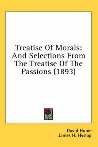 Cover image for Treatise of Morals: And Selections from the Treatise of the Passions (1893)