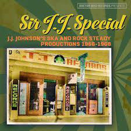Sir Jj Special Jj Johnsons Ska And Rocksteady Productions 1966-68