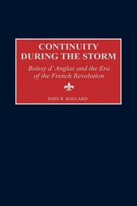 Cover image for Continuity during the Storm: Boissy d'Anglas and the Era of the French Revolution