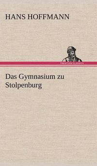 Cover image for Das Gymnasium Zu Stolpenburg