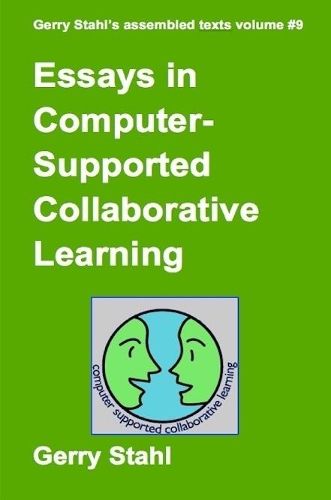 Cover image for Essays In Computer-Supported Collaborative Learning