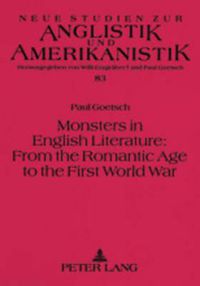 Cover image for Monsters in English Literature: from the Romantic Age to the First World War