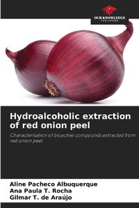 Cover image for Hydroalcoholic extraction of red onion peel