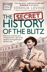 Cover image for The Secret History of the Blitz