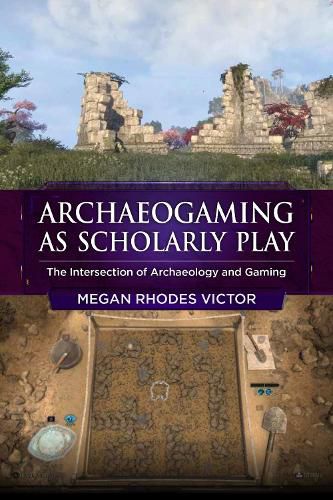 Cover image for Archeogaming as Scholarly Play