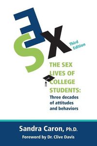 Cover image for The Sex Lives of College Students: Three Decades of Attitudes and Behaviors