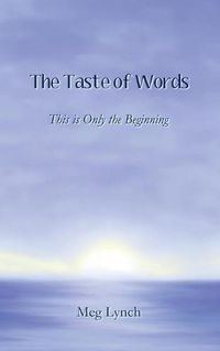 Cover image for The Taste of Words: This is Only the Beginning