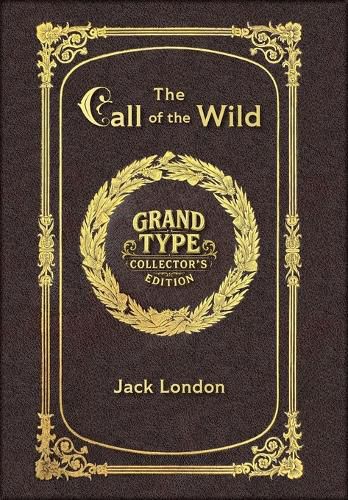 Cover image for Large Print - The Call of the Wild - Grand Type Collector's Edition - Matte Hardcover with Dust Jacket