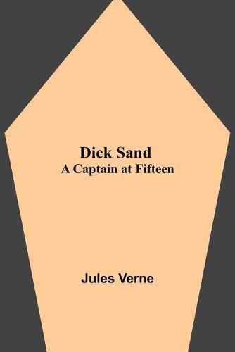 Cover image for Dick Sand: A Captain at Fifteen