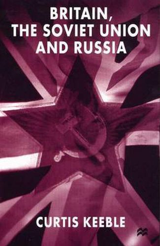 Cover image for Britain, the Soviet Union and Russia