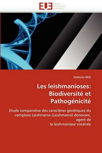 Cover image for Les Leishmanioses: Biodiversite Et Pathogenicite